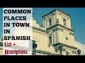 How to Describe Common Places in Town in Spanish - Los Lugares