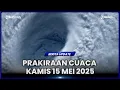 Download Lagu DAFTAR WILAYAH BERPOTENSI DIGUYUR HUJAN LEBAT PADA 15 MEI 2025