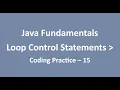 Coding Practice - 15 Loop Control Statements Java Fundamentals NxtWave CCBP