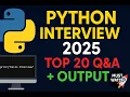 Top 20 Python Programming Interview Questions with Answers Outputs Python Preparation 2025