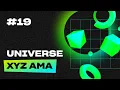 UNIVERSE XYZ AMA