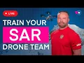 How to Train Your SAR Drone Team with a 737 Captain Who Runs One