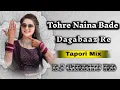 Download Lagu Tohre naina bade dagabaaz re  || Tapori dhol Tahsa mix || DJ Girdhu RD