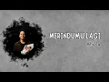 Lagu MERINDUMU LAGI - Khifnu | Lirik Lyrics