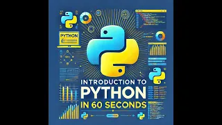 Python in 60 Seconds Learn the Basics Fast