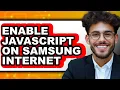 How to Enable Javascript on Samsung Internet - Full Guide