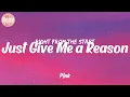 P!nk - Just Give Me a Reason (feat. Nate Ruess) (Lyrics)