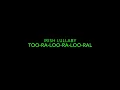 Irish Lullaby | Too-Ra-Loo-Ra-Loo-Ral | Piano Lullaby | canción de cuna