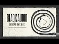Blaqk Audio - Behead the Bee (Official Audio)