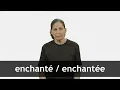 How to pronounce ENCHANTE ENCHANTEE in French