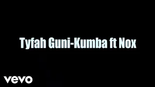 tyfah guni kumba official visualizer ft nox