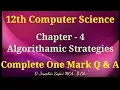 12th Computer Science new syllabus chapter 4 Algorithamic strategies complete one Mark Q A