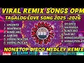 Download Lagu VIRAL REMIX SONGS OPM/TAGALOG LOVE SONG 2025-2026//NONSTOP DISCO MEDLEY/NOCPRMUSIC #erlinda60mixvlog