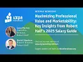 Maximizing Professional Value and Marketability Key Insights from Robert Half s 2025 Salary Guide