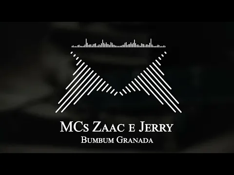 Download MP3 Bumbum Granada - MCs Zaac e Jerry