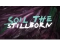 Download Lagu Infant Annihilator - Soil the Stillborn [OFFICIAL LYRIC VIDEO]