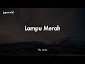 Download Lagu Lirik Lagu Lampu Merah - The Lantis ||Tapi ku berada di lampu merahKu harapKau sabar untuk menunggu