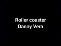 Download Lagu Roller coaster Danny Vera | Lyrics