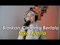 Download Lagu Biarkan Cintamu Berlalu · Nike Ardilla (Cover by Negita)