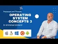 Operating System Concepts Part 3 - Process and Threads