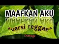 Download Lagu Maafkan aku ungu || versi reggae