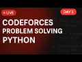 Day 1 Live Codeforces Problem Solving Python Stream