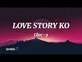 Gloc-9 - Love Story Ko  (Lyrics)