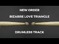 New Order - Bizarre Love Triangle (drumless)