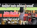 JOKO TINGKIR NGOMBE DAWET DANGDUT KOPLO GENDANG RAMPAK VIRAL TIK TOK 2022