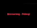 Download Lagu Boomerang - Pelangi (Lirik video)