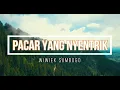 Download Lagu PACAR YANG NYENTRIK - Wiwiek Sumbogo
