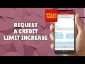 HOW TO REQUEST A CREDIT LIMIT INCREASE ON WELLS FARGO
