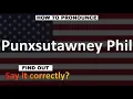 How to Pronounce Punxsutawney Phil GROUNDHOG DAY Pronunciation Guide