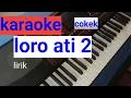 Download Lagu karaoke loro ati 2 sragenan#karaoke loro ati2 cokek