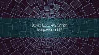 david lowell smith daydream original mix 