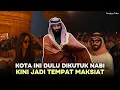 Mengapa Arab Saudi Mengubah TEMPAT TERKUTUK menjadi Destinasi Wisata?