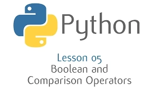 Python - Boolean and Comparison operators Lesson 5