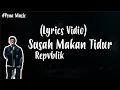 Download Lagu Susah Makan Tidur - Repvblik | Yah begitulah cinta (Lirik Lagu)Lyrics Vidio