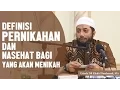 Download Lagu Definisi pernikahan dan nasehat bagi yang akan menikah, Ustadz DR Khalid Basalamah, MA
