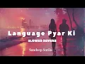 Download Lagu Language Pyar Ki || Slowed Reverb | Sandeep Surila  || Lo-fi 