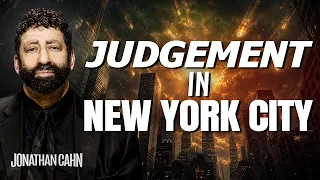 Judgement in New York City: The Harbingers of Things to Come | Jonathan Cahn Sermon