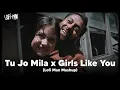 Download Lagu Tu Jo Mila x Girls Like You (Mashup) | KK \u0026 Maroon 5 | Chill lofi music | lofi man