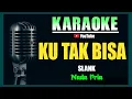 Download Lagu KU TAK BISA - Slank [ KARAOKE HD ] Nada Pria