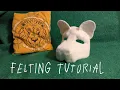 Felting tutorial feline canine