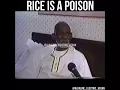 Dr Sebi speaks on rice being a poison