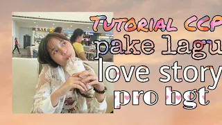 Download TUTORIAL CCP PAKE LAGU LOVE STORY❤💤 MP3