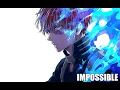 Download Lagu Todoroki Impossible By The King AMV