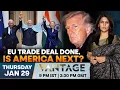 Lagu LIVE: After EU Deal, Can India and the US Close a Trade Pact? | Vantage with Palki Sharma | N18G