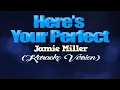Download Lagu HERE'S YOUR PERFECT - Jamie Miller (KARAOKE VERSION)