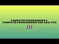 Computer Programming Computer Programming and Analysis
